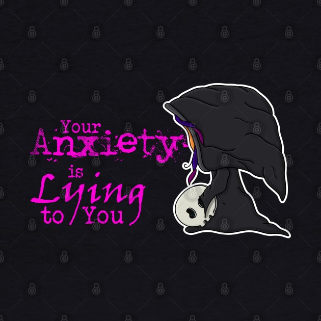 Your Anxiety is Lying to You Grim Reaper by Wanderer Bat